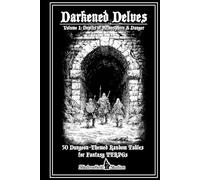 Darkened Delves: Volume I: Depths of Atmosphere & Danger
