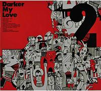 DARKER MY LOVE - 2