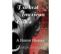 Darkest American Cases: A Horror History