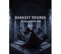 Darkest Desires: A Dance With Evil