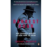 Darkest Hour: How Churchill Brought us Back from the Brink