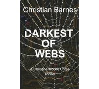 Darkest of Webs: A Christine Woolfe Crime Thriller