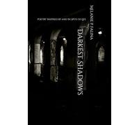 Darkest Shadows: Poetry Inspired by and In Spite of Life