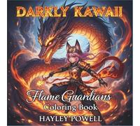 Darkly Kawaii: Flame Guardians Coloring Book - 40 Fire Spirits, Dragons and Mystical Warriors - Gothic Anime Designs for Adults