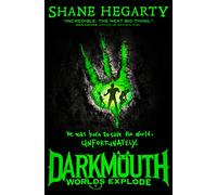 Darkmouth (2) Worlds Explode: Book 2