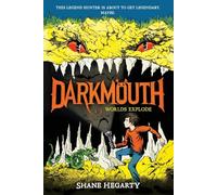 Darkmouth #2: Worlds Explode: The Hilarious Second Fantasy Adventure About Saving Dad from Winged and Fanged Beasts for Kids (Ages 8-12)