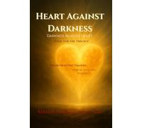 Darkness Against Heart: The Decision That Changed Heaven, Hell, and Humanity