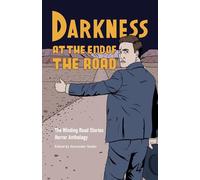 Darkness at the End of the Road: The Winding Road Stories Horror Anthology
