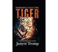 Darkness Calls the Tiger: A Novel of World War II Burma