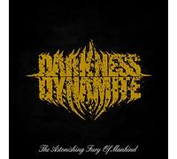 Darkness Dynamite - The Astonishing Fury Of Mankind