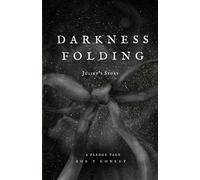 Darkness Folding: Juliet's Story