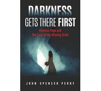 Darkness Gets There First: Aloysius Vega and The Case of the Missing Bride