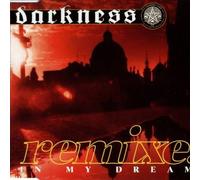 Darkness - in My Dreams-The Remixes