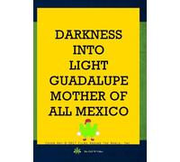 Darkness Into Light - Guadalupe Mother Of All Mexico (DVD) Edward James Olmos