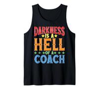 Darkness Is A Hell Of A Coach Mentalità motivazionale Canotta
