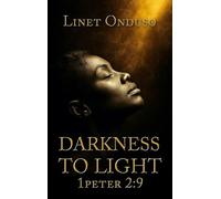 Darkness to Light: 1 Peter 2:9