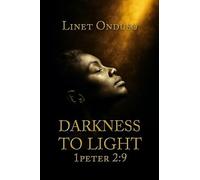 Darkness to Light: 1 Peter 2:9