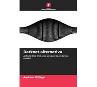 Darknet alternativa: A World Wide Web pode ser descrita em termos morais?