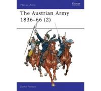 Darko Pavlovic The Austrian Army 1836-66 (2) (Tascabile) Men-at-Arms