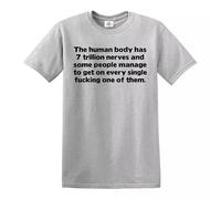 Darkwear Maglietta da uomo con scritta "The Human Body has 7 Trillion Nerves and Some People/Joke", T-shirt Grigio Stampa Nera, 4XL