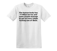 Darkwear Maglietta da uomo con scritta "The Human Body has 7 Trillion Nerves and Some People/Joke", T-shirt Bianca Stampa Nera, 4XL