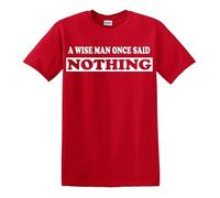 Darkwear Maglietta divertente con scritta in inglese "A Wise Man Once Said Nothing" (lingua italiana non garantita), T-shirt Rossa Stampa Bianca, 5XL