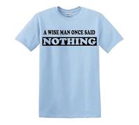 Darkwear Maglietta divertente con scritta in inglese "A Wise Man Once Said Nothing" (lingua italiana non garantita), T-shirt Blu Cielo Stampa Nera, XL