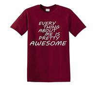 Darkwear Maglietta divertente con scritta in lingua inglese "Every Thing About ME is Pretty Awesome", idea regalo, T-shirt Maroon Stampa Bianca, L