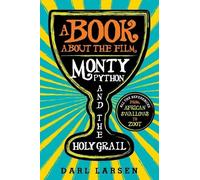 Darl Larsen A Book about the Film Monty Python and the Holy G (Copertina rigida)