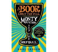 Darl Larsen A Book about the Film Monty Python and the Holy G (Copertina rigida)