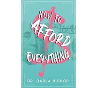 Darla Bishop How to afford everything (Tascabile)