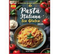 Darla Brill Aut El libro de recetas definitivo de pasta italiana sin (Tascabile)