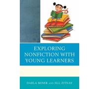 Darla Miner Jill Zitnay Exploring Nonfiction with Young Learners (Tascabile)