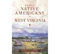 Darla Spencer Early Native Americans in West Virginia (Tascabile)