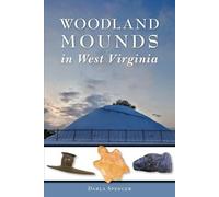 Darla Spencer Woodland Mounds in West Virginia (Tascabile)