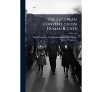 Darla W Jackson The European Convention on Human Rights (Tascabile)