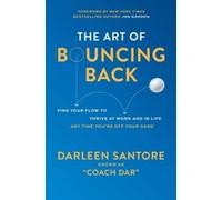Darleen "Coach The Art of Bouncing Back: Find Your Flow to T (Copertina rigida)