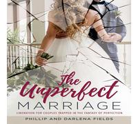 Darlena Fields Phillip Fields The Unperfect Marriage (Tascabile)