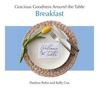 Darlene Bobo Kelly Cox Gracious Goodness Around the Table (Tascabile)