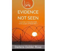 Darlene Deibler Rose Evidence not Seen (New Edition) (Tascabile)