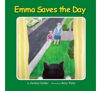 Darlene Eichler Emma Saves the Day (Tascabile)