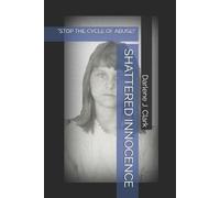 Darlene J Clark Shattered Innocence (Tascabile)