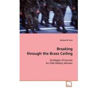 Darlene M Iskra Breaking through the Brass Ceiling (Tascabile)