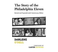 Darlene O'Dell Carter Heyward The Story of the Philadelphia Eleven (Tascabile)