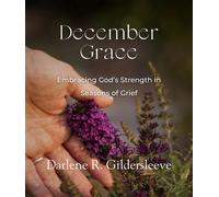 Darlene R Gildersleeve December Grace (Tascabile)