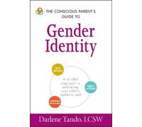 Darlene Tando The Conscious Parent's Guide to Gender Identity (Tascabile)