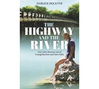 Darlice Dockter The Highway and The River (Tascabile)