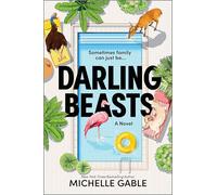Darling Beasts: A Humorous Magical Realism Family Saga of Sibling Heirs and Exotic Animals