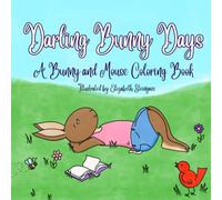 Darling Bunny Days: A Bunny and Mouse Coloring Book