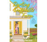 Darling Daffodils Farm: A cozy, spicy spring small town romance for fans of forced proximity and found family